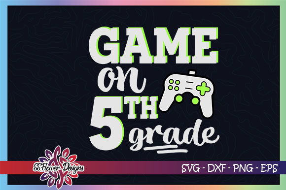 Game On, Back to School 5th Grade: Evaluating SVG Cut Files for Custom Projects